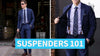 Suspenders 101 - Ultimate Guide by GentWith